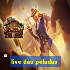 live das peladas